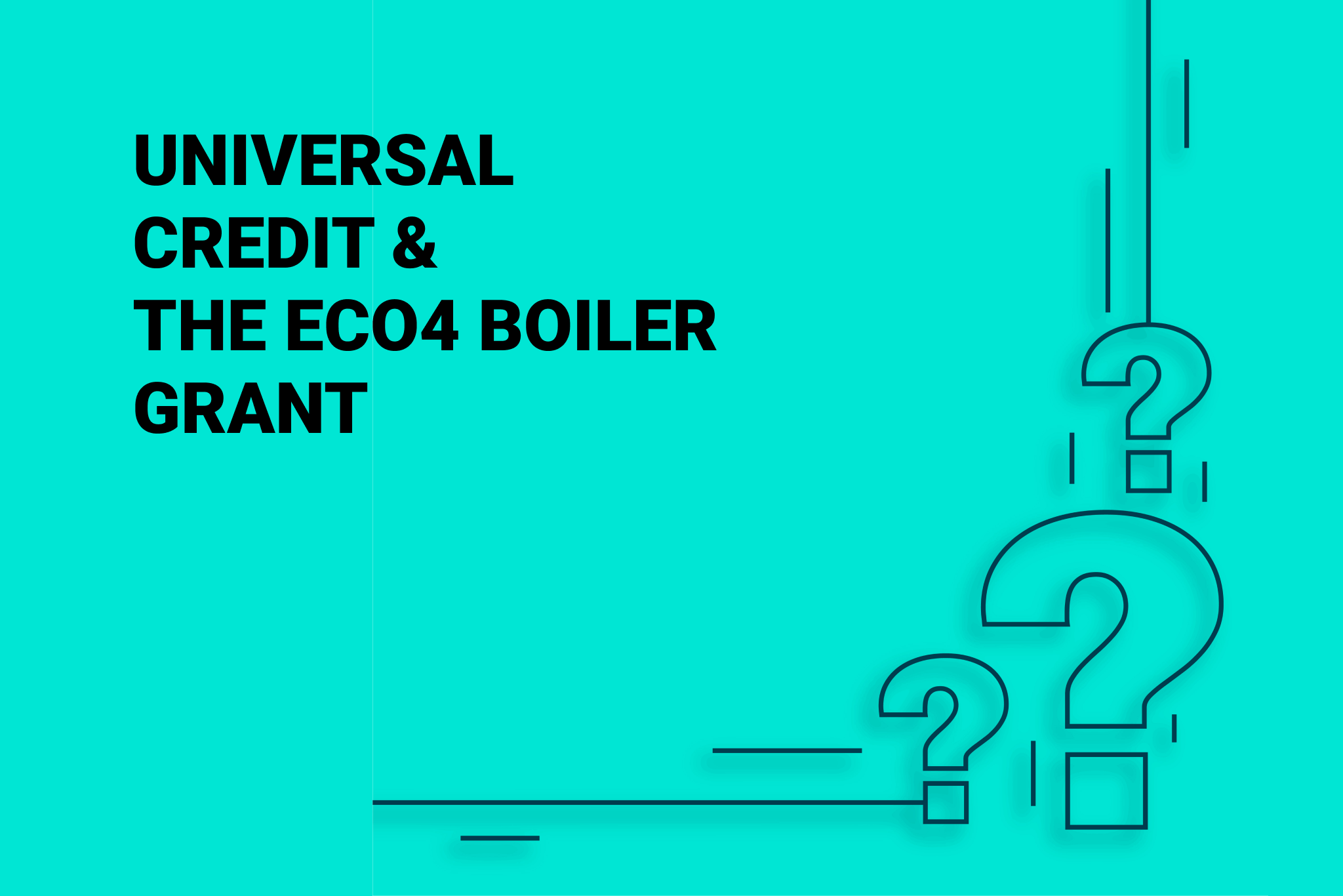 Universal Credit and the ECO4 Boiler Grant